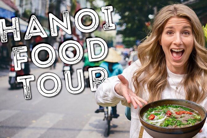 [Hi-end] Private Hanoi Street Food Tour With Real Foodie - Old Quarter Walking Food Tour: Culture, History, and Street-Food Alley Logic